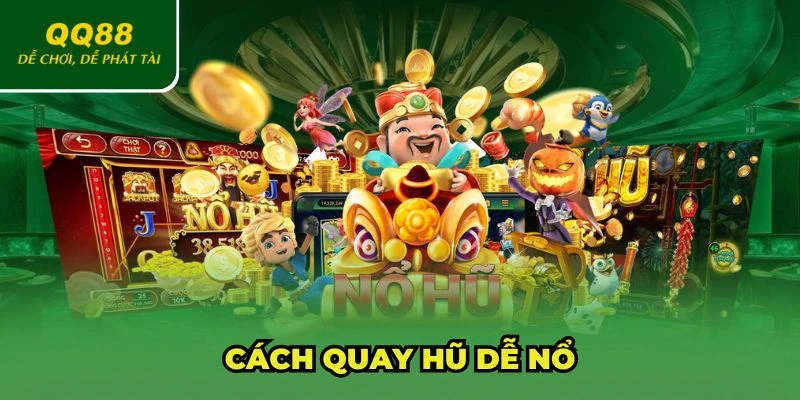 cách quay hũ dễ nổ