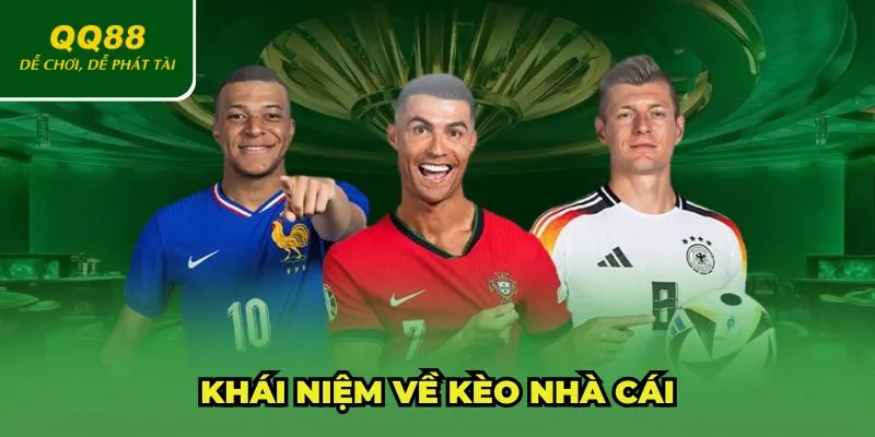 Khái niệm về kèo nhà cái