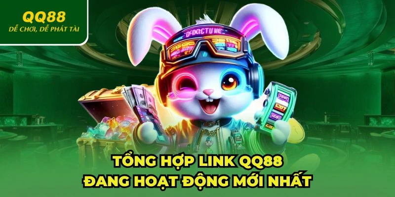 Tổng hợp link QQ88 đang hoạt động