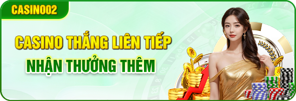 casino thắng liên tiếp thưởng thêm 888k
