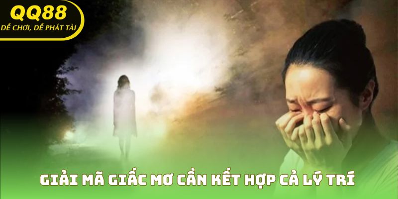 Giải mã giấc mơ cần kết hợp cả lý trí